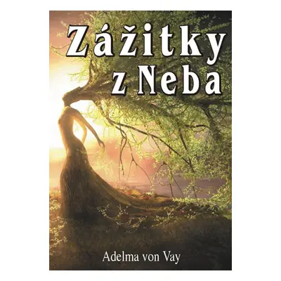 Zážitky z neba - Adelma von Vay