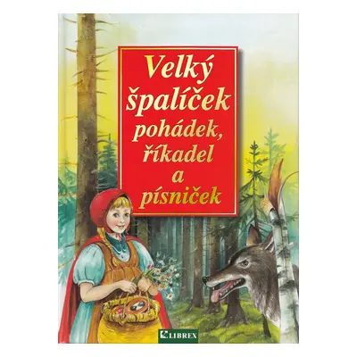 Velký špalíček pohádek, říkadel a písniček - Dagmar Košková