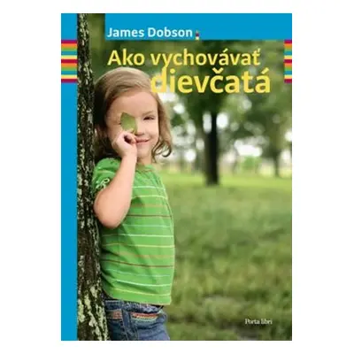 Ako vychovávať dievčatá - James Dobson