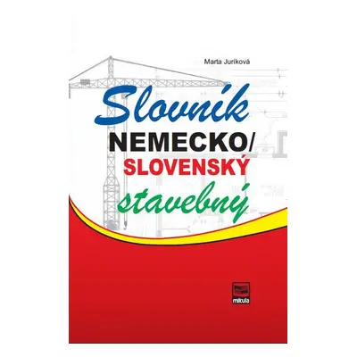 Nemecko/slovenský stavebný slovník - Marta Juríková