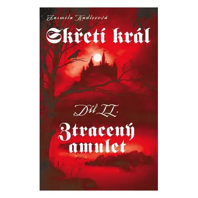 Skřetí král Ztracený amulet - Jarmila Kadlecová