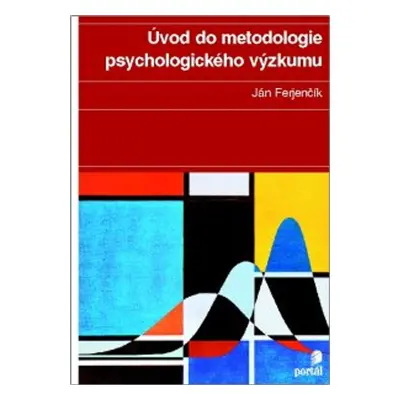 Úvod do metodologie psychologického výzkumu - Ján Ferjenčík