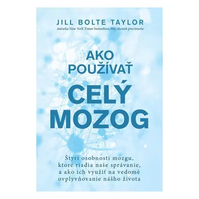 Ako používať celý mozog - Jill Bolte Taylor