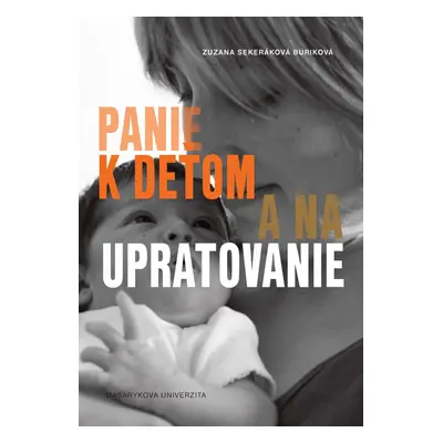 Panie k deťom a na upratovanie - Zuzana Sekeráková