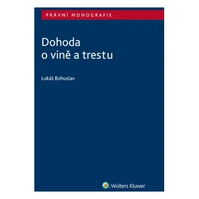 Dohoda o vině a trestu - JUDr. Lukáš Bohuslav