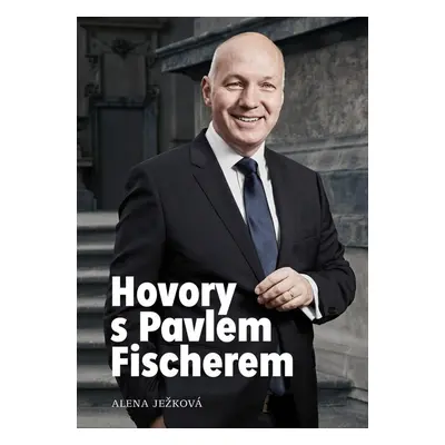 Hovory s Pavlem Fischerem - Alena Ježková