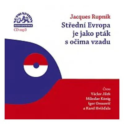 Střední Evropa je jako pták s očima vzadu - Jacques Rupnik