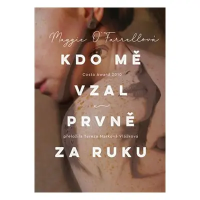 Kdo mě vzal prvně za ruku - Maggie O´Farrell