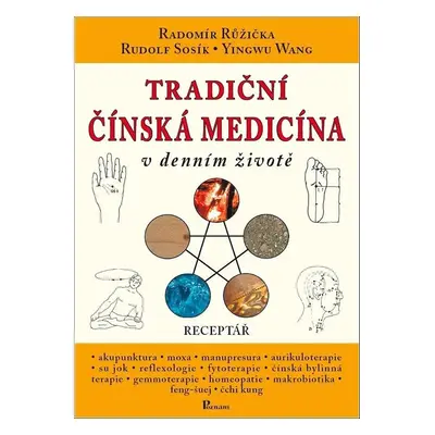 Tradiční čínská medicína v denním životě - Rudolf Sosík