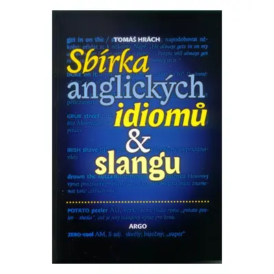 Sbírka anglických idiomů a slangu - Tomáš Hrách