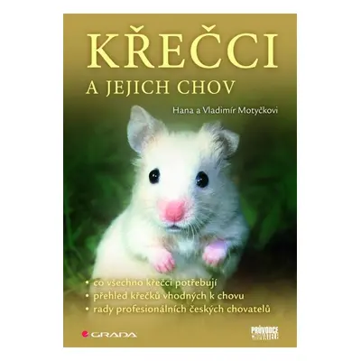 Křečci a jejich chov - Hana Motyčková