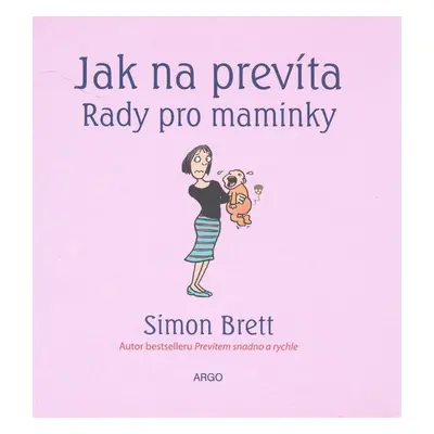 Jak na prevíta Rady pro maminky - Simon Brett