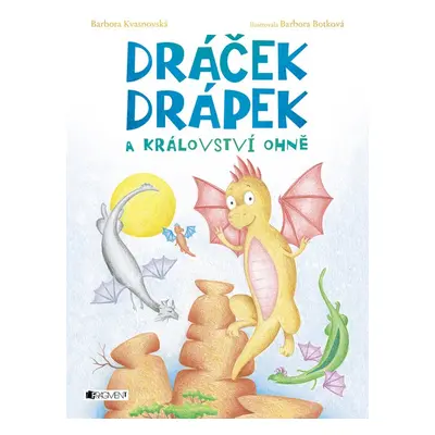 Dráček Drápek a Království ohně - Barbora Kvasnovská