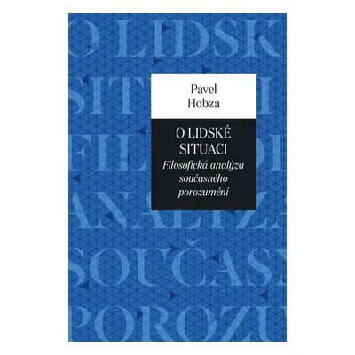 O lidské situaci - Pavel Hobza