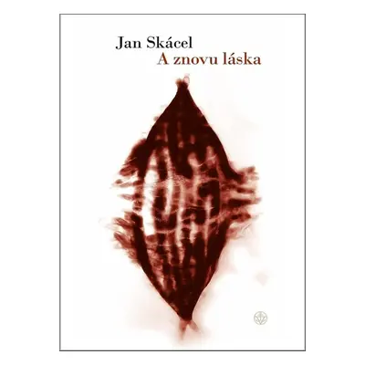 A znovu láska - Jan Skácel