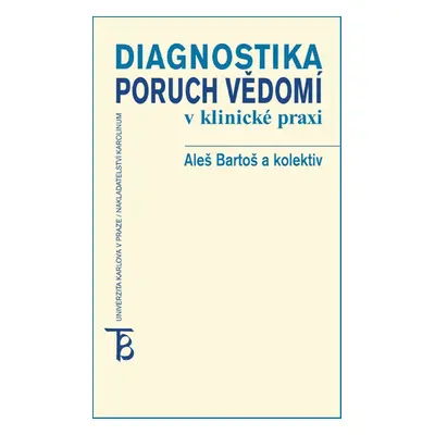 Diagnostika poruch vědomí v klinické praxi - Aleš Bartoš