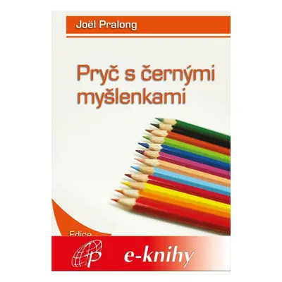 Pryč s černými myšlenkami - Joël Pralong