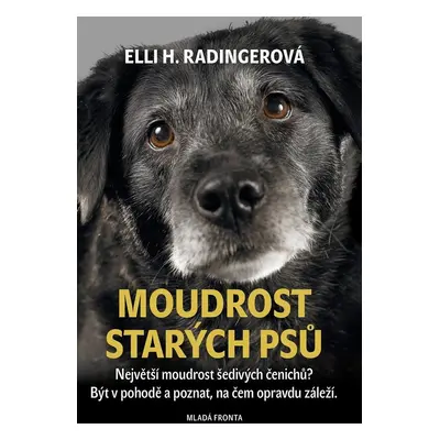 Moudrost starých psů - Elli H. Radingerová