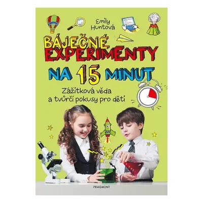 Báječné experimenty na 15 minut - Emily Huntová