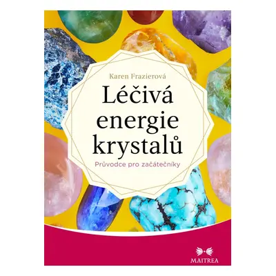 Léčivá energie krystalů - Karen Frazierová