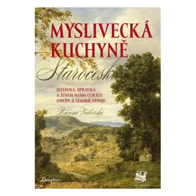 Myslivecká kuchyně staročeská - Růžena Záborská