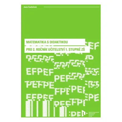 Matematika s didaktikou pro 2. ročník učitelství 1. stupně ZŠ - Jana Coufalová