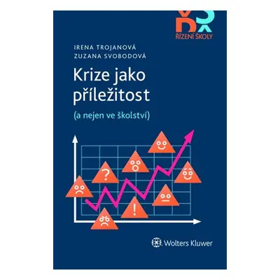 Krize jako příležitost - Irena Trojanová