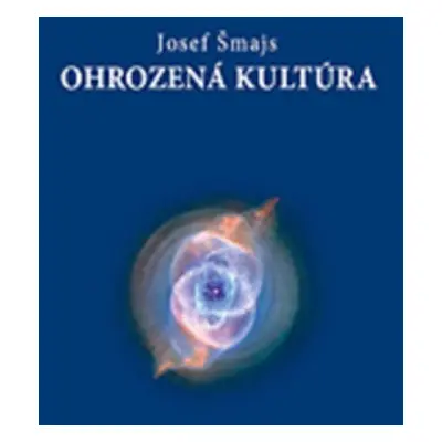 Ohrozená kultúra - Josef Šmajs