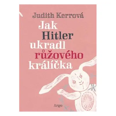 Jak Hitler ukradl růžového králíčka - Judith Kerrová