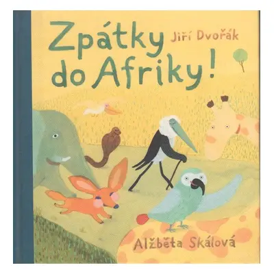 Zpátky do Afriky - Alžbeta Skalová