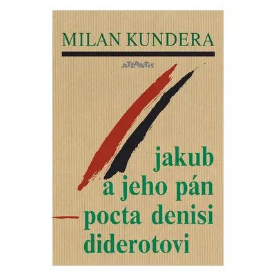 Jakub a jeho pán - Milan Kundera