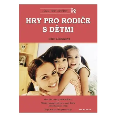 Hry pro rodiče s dětmi - Edita Doležalová