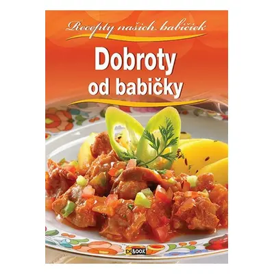 Dobroty od babičky - Autor Neuveden