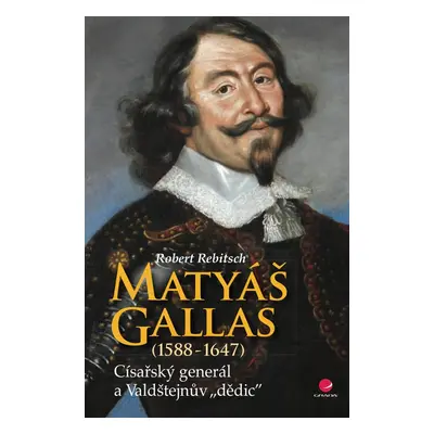 Matyáš Gallas (1588–1647) - Robert Rebitsch