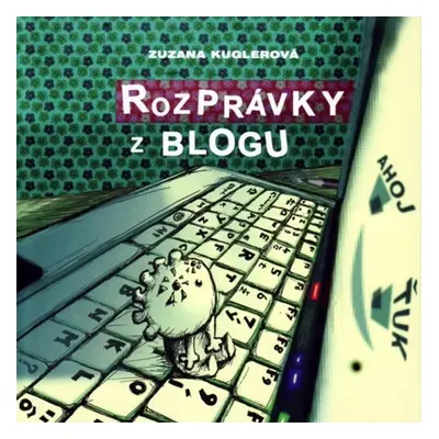 Rozprávky z blogu - Zuzana Kuglerová