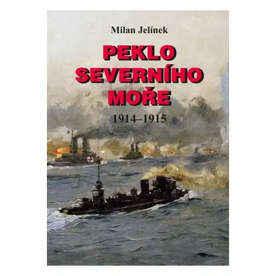 Peklo Severního moře - Milan Jelínek