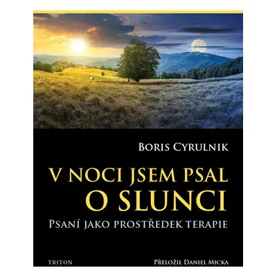 V noci jsem psal o slunci - Boris Cyrulnik