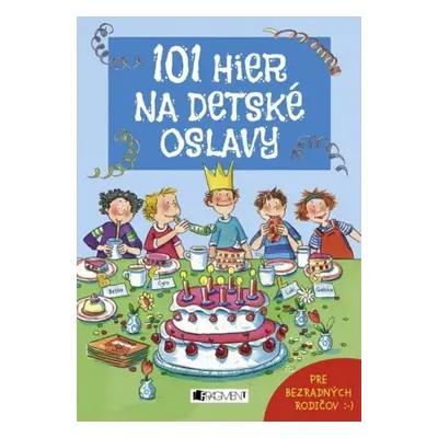 101 hier na detské oslavy - Anna Bernhard