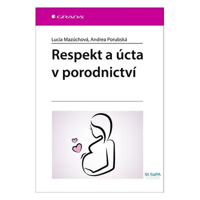 Respekt a úcta v porodnictví - Andrea Porubská