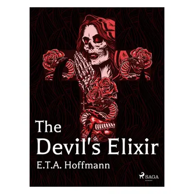 The Devil's Elixir - E.T.A. Hoffmann