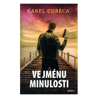 Ve jménu minulosti - Karel Kostka Cubeca