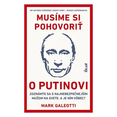 Musíme si pohovoriť o Putinovi - Mark Galeotti