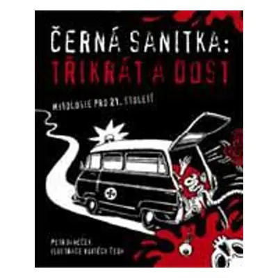 Černá sanitka: Třikrát a dost - Petr Janeček