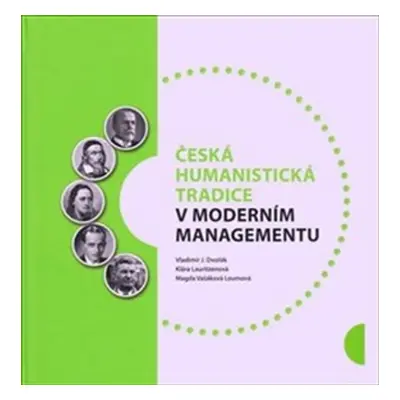 Česká humanistická tradice v moderním managementu - Magda Vašáková Loumová