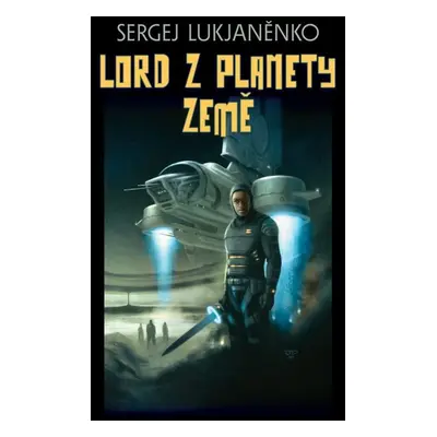 Lord z planety Země - Sergej Lukjaněnko