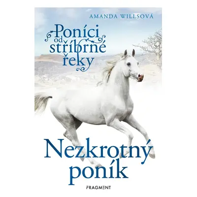 Poníci od stříbrné řeky – Nezkrotný poník - Amanda Willsová