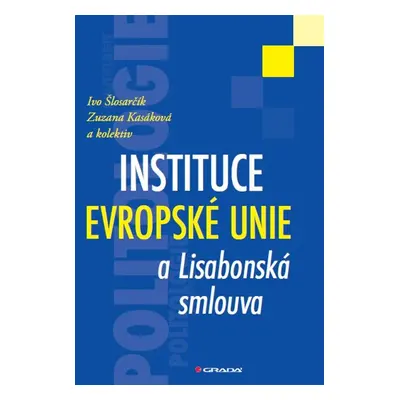 Instituce Evropské unie a Lisabonská smlouva - Zuzana Kasáková