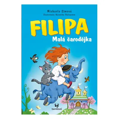 Filipa - Malá čarodějka - Michaela Zimová