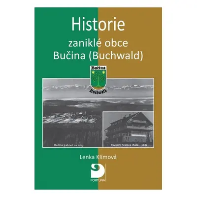 Historie zaniklé obce Bučina (Buchwald) - Lenka Klímová