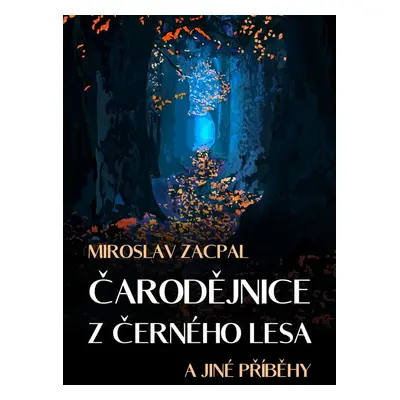 Čarodějnice z černého lesa - Miroslav Zacpal